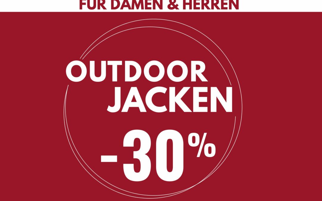 Rote Werbung mit weißem Text: Für Damen & Herren. Outdoor Jacken -30%. Im Kleingedruckten am unteren Rand steht: Gilt auf gekennzeichnete Ware.
